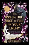 Knightley, B: Irresistible Urge to Fall for Your Enemy - Brigitte Knightley - 9780593819463