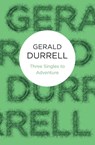 Three Singles to Adventure - Gerald Durrell - 9781037401817