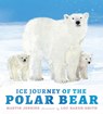 Ice Journey of the Polar Bear - Martin Jenkins - 9781536235715