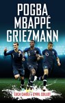 Pogba, Mbappe, Griezmann - Cyril Collot ; Luca Caioli - 9781785785184