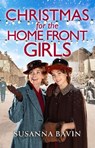 Christmas for the Home Front Girls - Susanna Bavin - 9781805508519