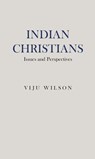 Indian Christians - Viju Wilson - 9781837654291