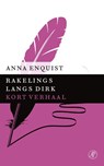 Rakelings langs Dirk - Anna Enquist - 9789029590297