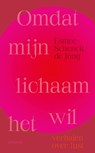 Omdat mijn lichaam het wil - Esmee Schenck de Jong - 9789044651812