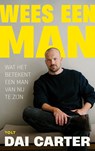 Wees een man - Dai Carter - 9789062229703