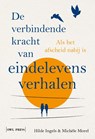 De verbindende kracht van eindelevensverhalen - Hilde Ingels ; Michèle Morel - 9789072201676