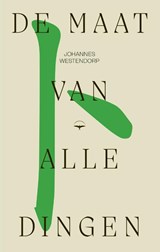 De maat van alle dingen, Johannes Westendorp -  - 9789400411487