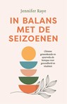 In balans met de seizoenen - Jennifer Raye - 9789401306713
