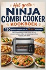 Het grote Ninja Combi Cooker kookboek: 150 geniale recepten voor de 12-in-1 multicooker - Anouk Vermeer - 9789403903675