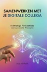 Samenwerken met je Digitale Collega - Josje van Beek - 9789465386669