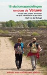 18 stationswandelingen rondom de Veluwe - Bart van der Schagt - 9789491899584