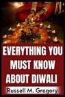 Everything You Must Know About Diwali - M. GREGORY,  Russell - 9798360017776
