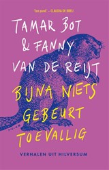 Bijna niets gebeurt toevallig (gesigneerd) | De mediameiden&, Tamar Bot& Fanny van de Reijt | 