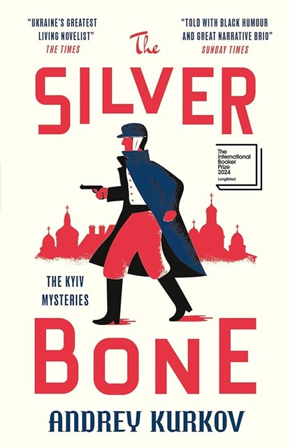 The Silver Bone , Andrey Kurkov&& Translated by Boris Dralyuk - Paperback - 2002000021878