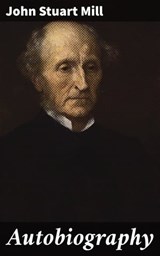 Autobiography - John Stuart Mill ; Morgan Gill - 4057664098979