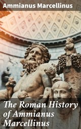 The Roman History of Ammianus Marcellinus - Ammianus Marcellinus ; Dorian Ellsworth - 4057664128874