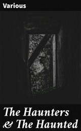 The Haunters & The Haunted - Edgar Allan Poe ; George MacDonald ; Thomas Hardy ; Walter Scott ; Sir George Douglas ; Will Carleton ; Greville MacDonald ; William Hunt ; Arnold Bennett ; Douglas Hyde - 4057664130532