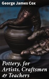 Pottery, for Artists, Craftsmen & Teachers - George James Cox - 4057664578631