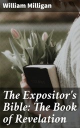 The Expositor's Bible: The Book of Revelation - William Milligan ; Jade Holloway - 4057664621931