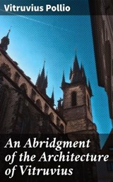 An Abridgment of the Architecture of Vitruvius - Vitruvius Pollio - 4057664639318