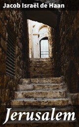 Jerusalem - Jacob Israël de Haan ; Ruben Koster - 4064066066802