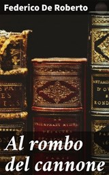 Al rombo del cannone - Federico De Roberto - 4064066069926