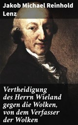 Vertheidigung des Herrn Wieland gegen die Wolken, von dem Verfasser der Wolken - Jakob Michael Reinhold Lenz - 4064066114053
