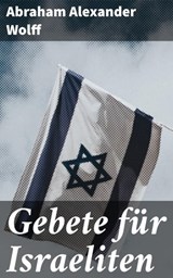 Gebete für Israeliten - Abraham Alexander Wolff ; Tristan Fleming - 4064066118402