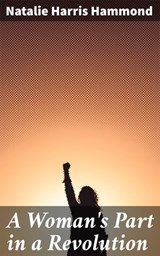 A Woman's Part in a Revolution - Natalie Harris Hammond - 4064066164195
