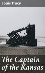 The Captain of the Kansas - Louis Tracy ; Logan Lambert - 4064066178567