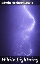 White Lightning - Edwin Herbert Lewis ; Adrian Burns - 4064066182151