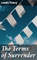 The Terms of Surrender - Louis Tracy ; Logan Lambert - 4064066218805