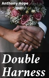 Double Harness - Anthony Hope ; Jared Nicholson - 4064066235581