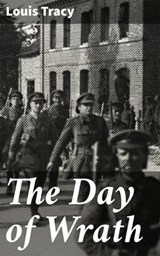 The Day of Wrath - Louis Tracy ; Logan Lambert - 4064066238100