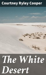 The White Desert - Courtney Ryley Cooper ; Alicia Stevens - 4064066241346