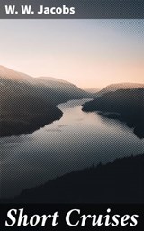 Short Cruises - W. W. Jacobs ; Jared Nicholson - 4064066246280