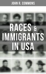 Races & Immigrants in USA - John R. Commons ; Aria Baxter - 4064066309824