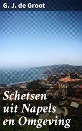 Schetsen uit Napels en Omgeving - G. J. de Groot ; Sven de Bruijn - 4064066311155