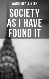 Society as I Have Found It - Ward McAllister - 4064066395049