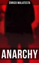 Anarchy - Errico Malatesta - 4064066395162
