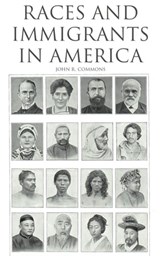 Races and Immigrants in America - John R. Commons - 4064066398545