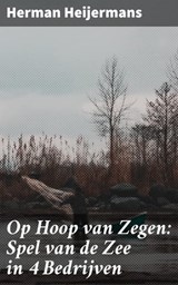 Op Hoop van Zegen: Spel van de Zee in 4 Bedrijven - Herman Heijermans - 4064066404772