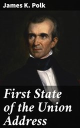 First State of the Union Address - James K. Polk - 4064066405229