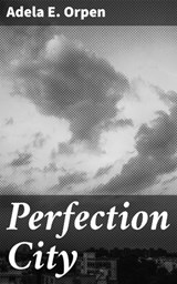 Perfection City - Adela E. Orpen ; Eric Booth - 4064066423780
