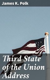 Third State of the Union Address - James K. Polk - 4064066439958