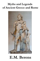 Myths And Legends Of Ancient Greece And Rome - E.M. Berens - 4064066448424