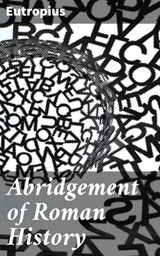 Abridgement of Roman History - Eutropius ; Jillian Glover - 4064066466480