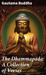The Dhammapada: A Collection of Verses - Gautama Buddha ; Juliet Carrington - 4064066467906