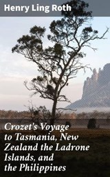 Crozet's Voyage to Tasmania, New Zealand the Ladrone Islands, and the Philippines - Henry Ling Roth ; Ryan Holloway - 4066338095213