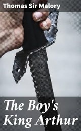 The Boy's King Arthur - Thomas Sir Malory ; Roderick Lancaster - 4066338109323
